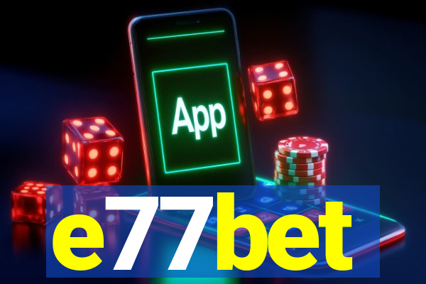 e77bet