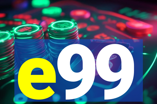 e99