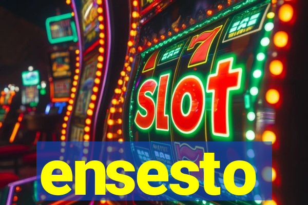 ensesto