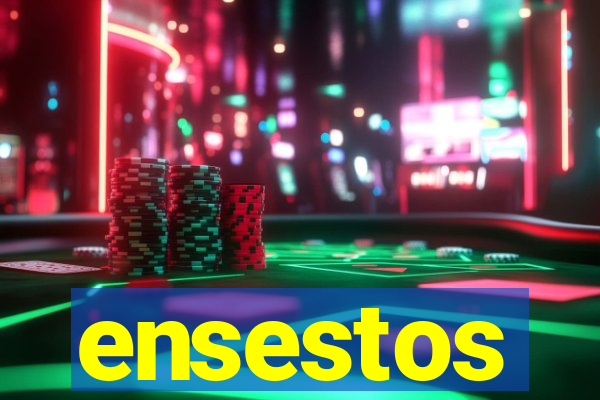 ensestos