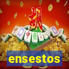 ensestos