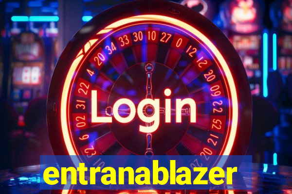 entranablazer