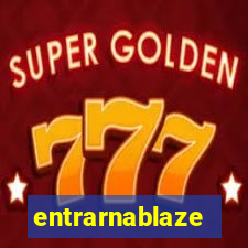 entrarnablaze