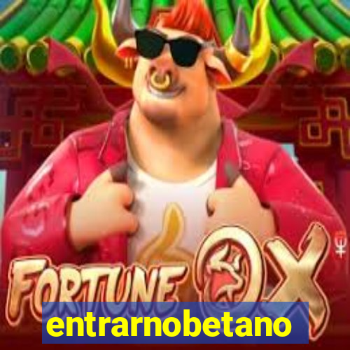 entrarnobetano