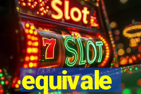 equivale