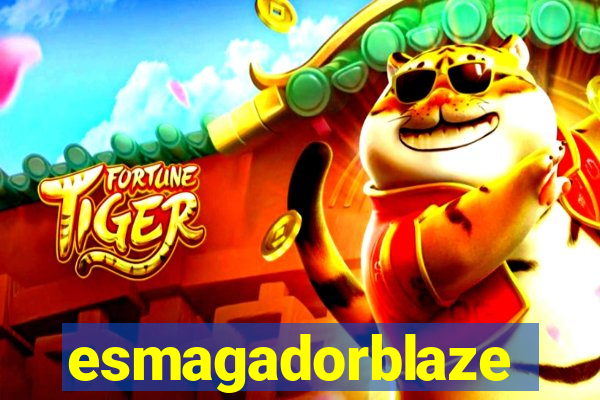 esmagadorblaze