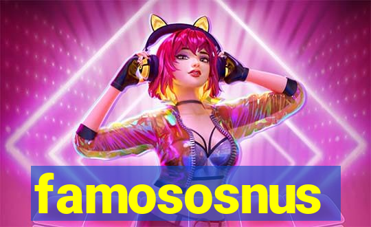 famososnus