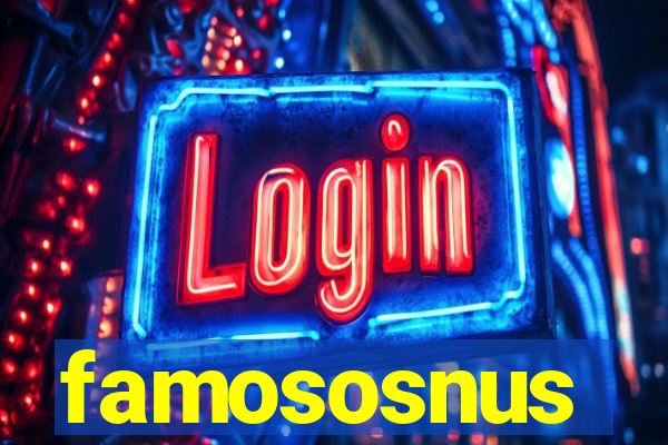 famososnus