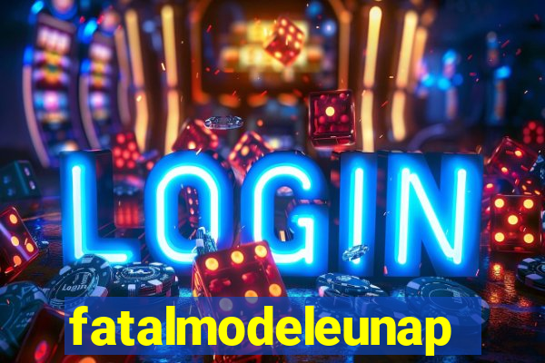 fatalmodeleunapolis