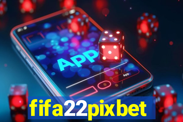 fifa22pixbet