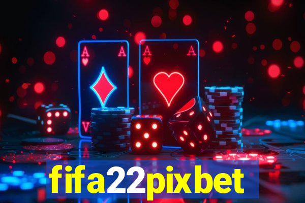 fifa22pixbet