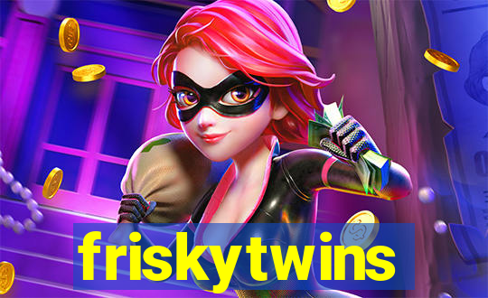 friskytwins