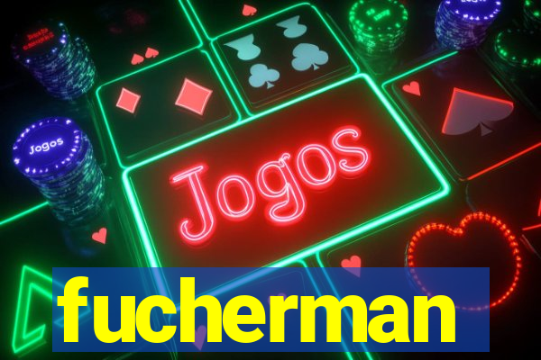 fucherman