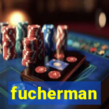 fucherman