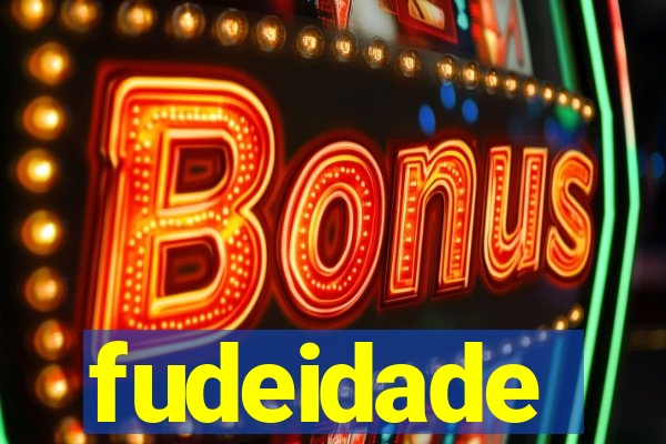 fudeidade