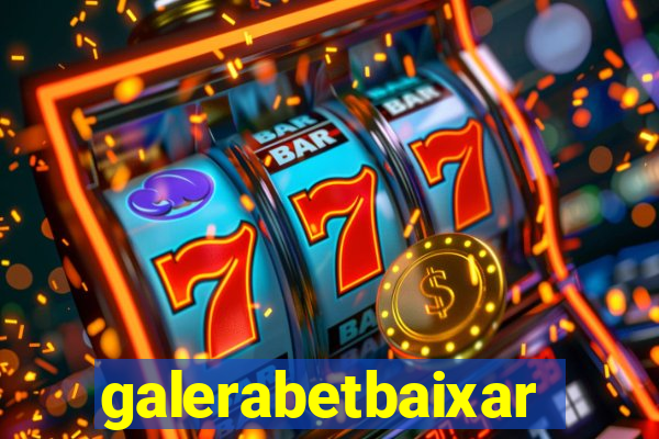 galerabetbaixar
