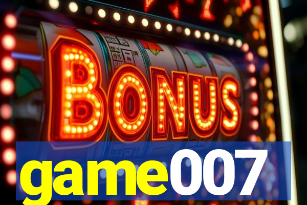 game007