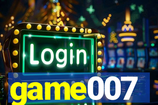 game007