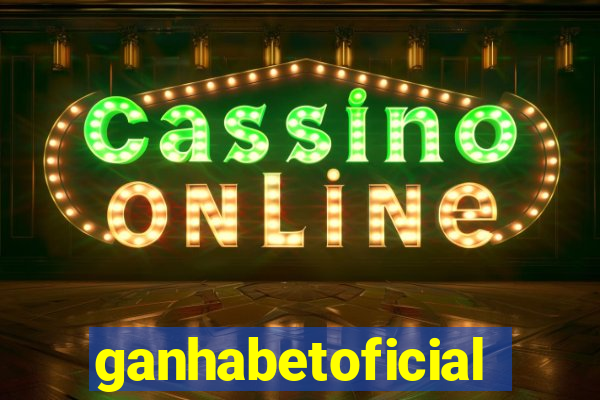 ganhabetoficial