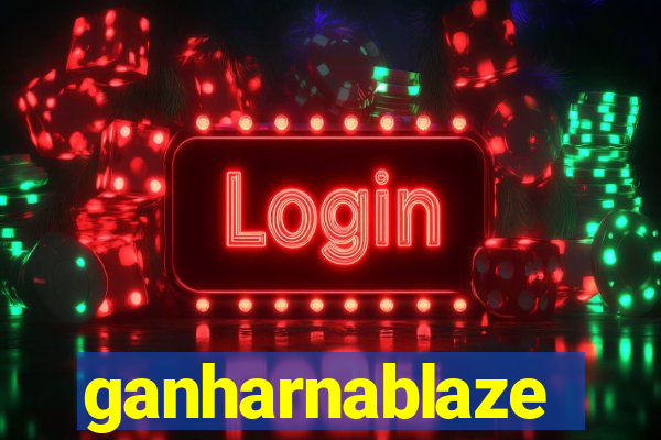 ganharnablaze