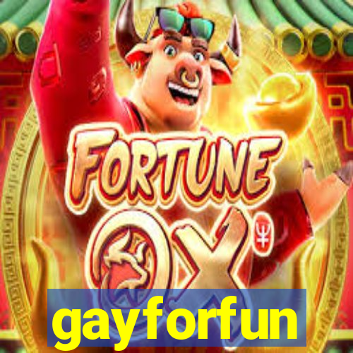 gayforfun