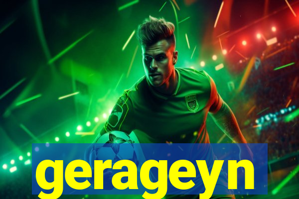 gerageyn