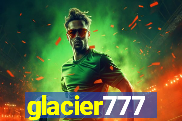 glacier777