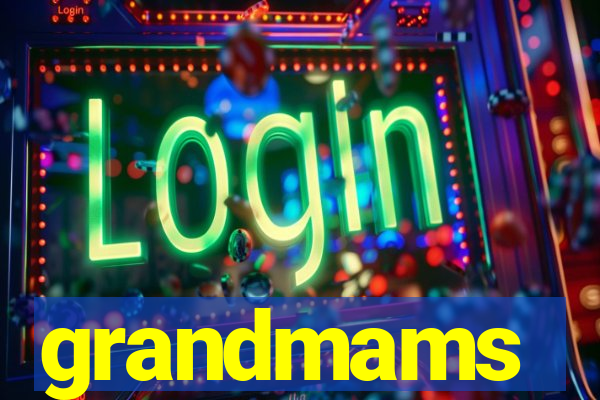grandmams