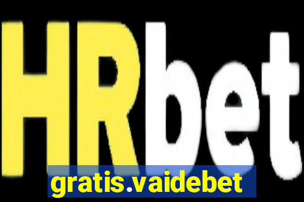gratis.vaidebet