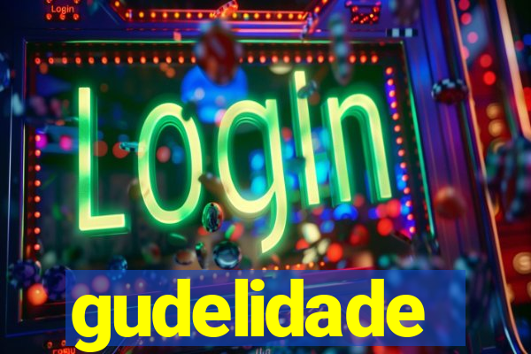 gudelidade