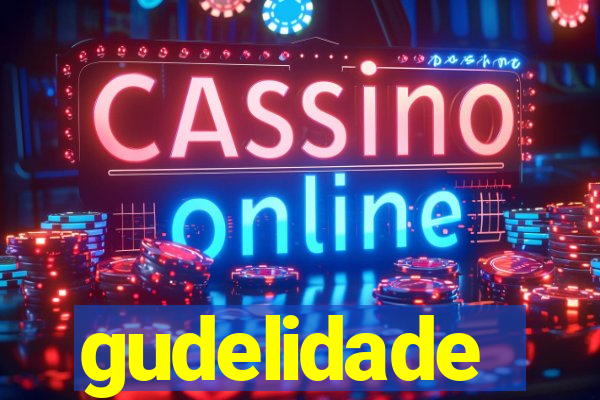 gudelidade