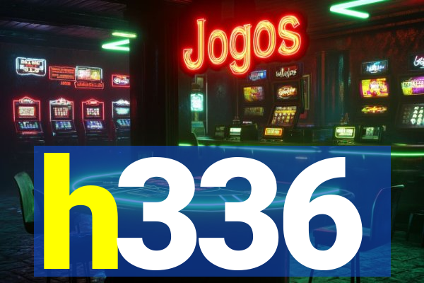 h336