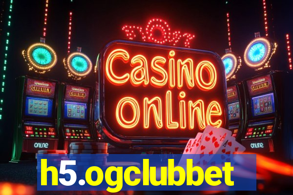 h5.ogclubbet