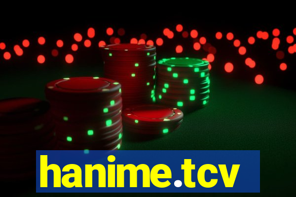 hanime.tcv