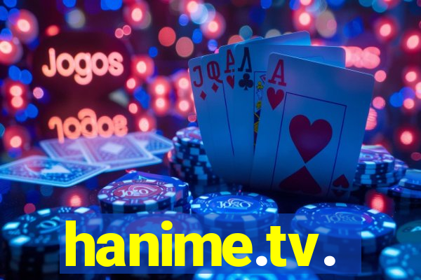 hanime.tv.