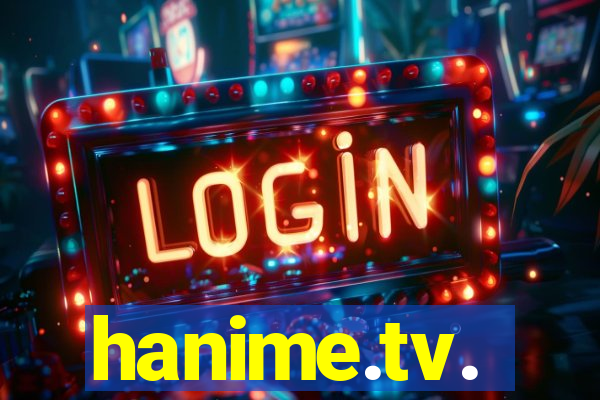 hanime.tv.