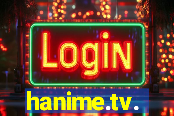 hanime.tv.