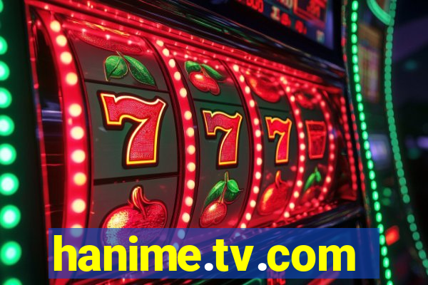 hanime.tv.com