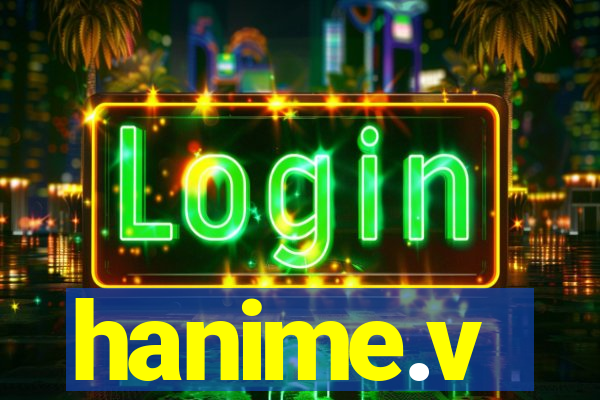 hanime.v