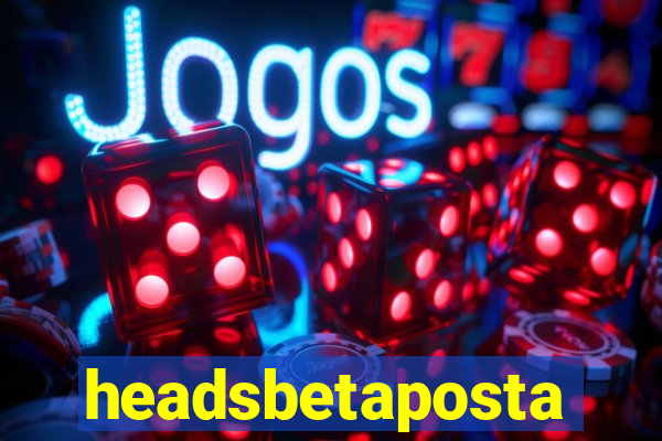 headsbetaposta