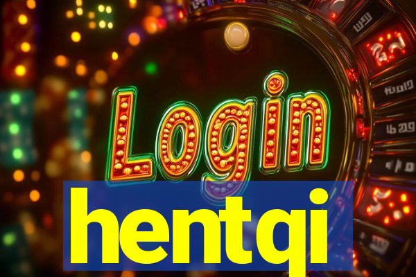 hentqi