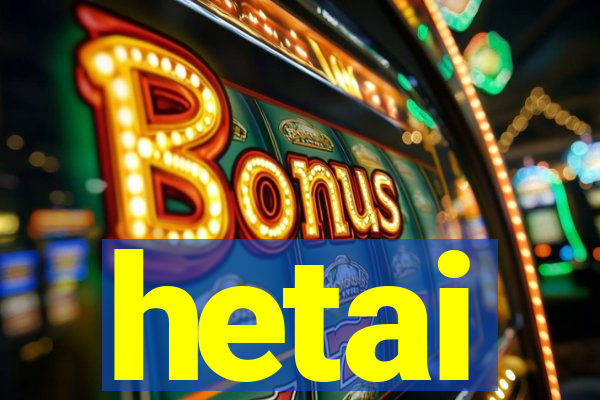 hetai