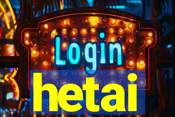 hetai