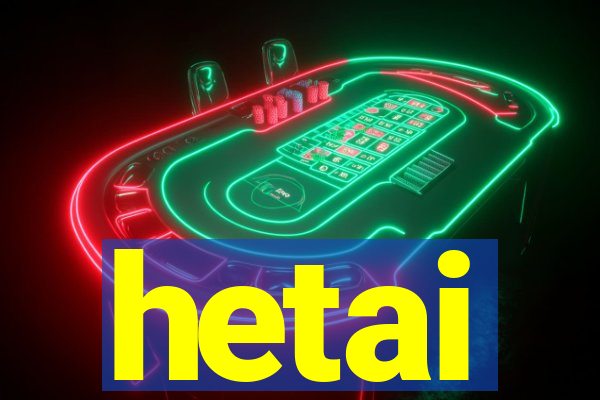 hetai