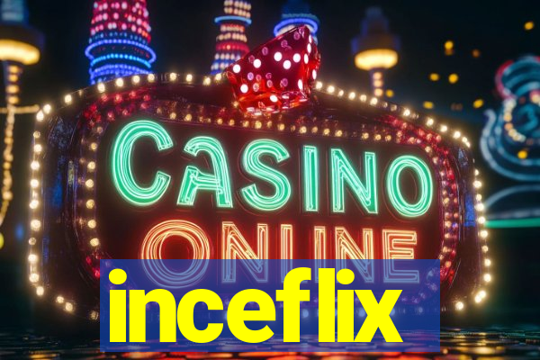 inceflix