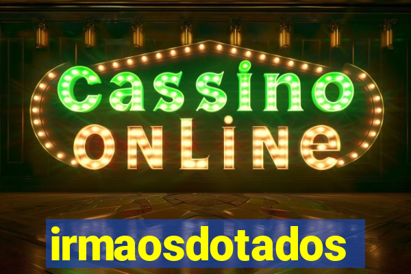 irmaosdotados