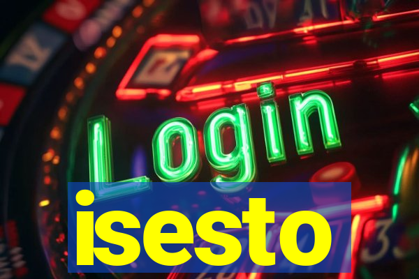 isesto