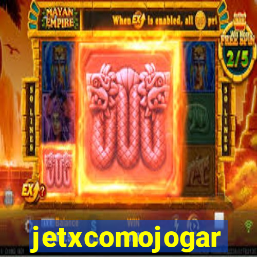 jetxcomojogar