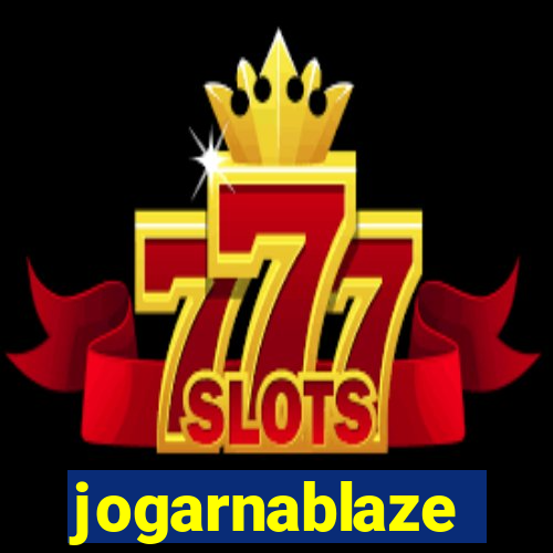 jogarnablaze