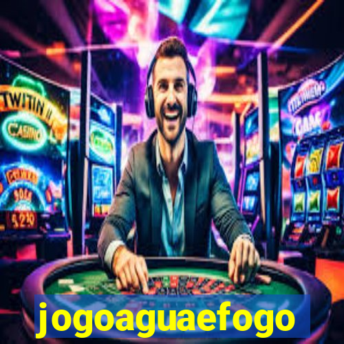 jogoaguaefogo